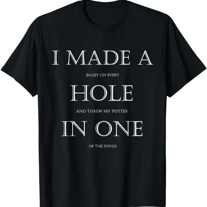 Funny Golf T-Shirt, Gift For Golfer, I Made A Hole In One T-Shirt Menswear Top Underwear Hoodie, Sweatshirt | DripVista.com