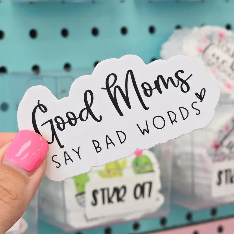 Funny Good Moms Say Bad Words Sticker T-Shirts, Hoodie, Sweatshirt | DripVista.com