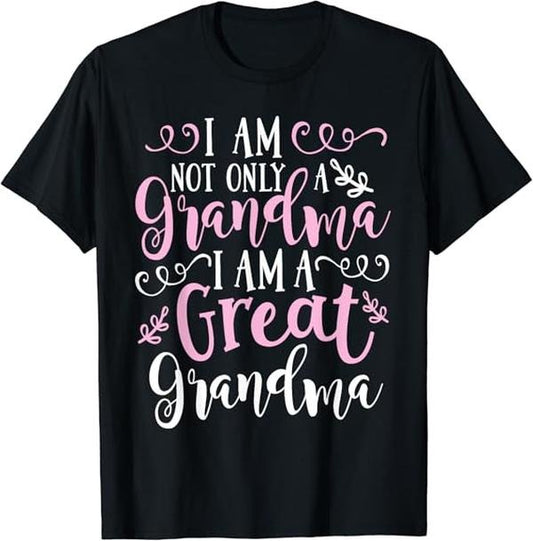 Funny Grandma Shirt, Gift For Grandmother, Cute Great Grandma T-Shirt Casual Cotton Top
