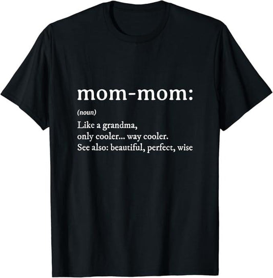 Funny Grandma Shirt, Gift For Grandmother, Definition Grandma Mom-Mom Mothers Day T-Shirt Casual Cotton Top