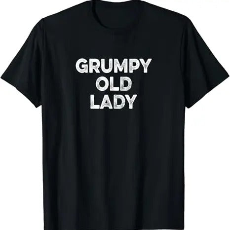 Funny Grandma Shirt, Gift For Grandmother, Grumpy Old Lady T-Shirt Casual Cotton Top Hoodie, Sweatshirt | DripVista.com