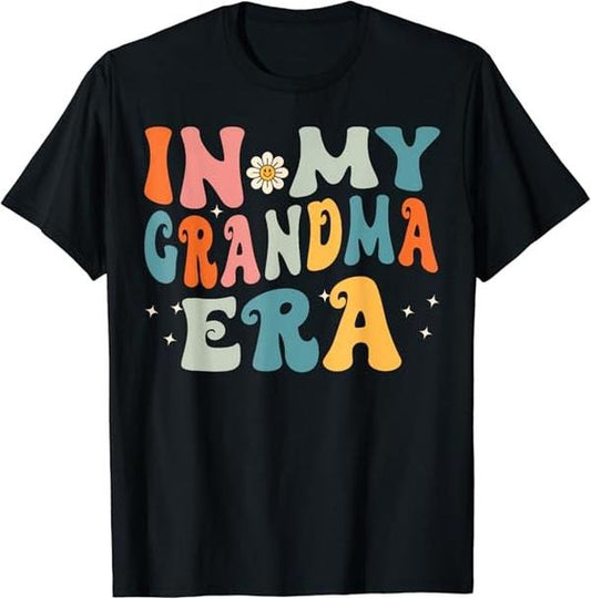 Funny Grandma Shirt, Gift For Grandmother, In My Grandma Era Funny Groovy T-Shirt Casual Cotton Top