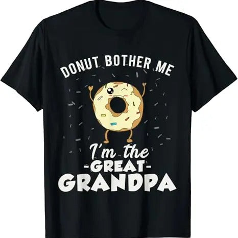 Funny Grandpa Shirt, Gift For Grandfather, Donut Birthday Gift for Great Grandfather T-Shirt Menswear Casual Cotton Top