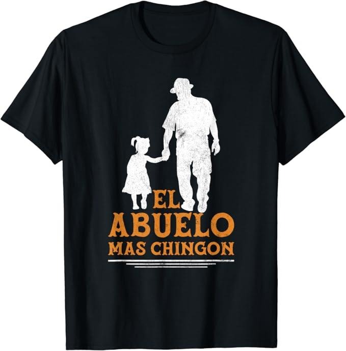 Funny Grandpa Shirt, Gift For Grandfather, El Abuelo Mas Chingon Abuelo Gifts in Spanish Grandpa T-Shirt Menswear Casual Cotton Top