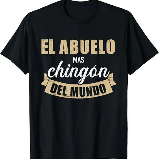 Funny Grandpa Shirt, Gift For Grandfather, El abuelo mas chingón del mundo T-Shirt Menswear Casual Cotton Top