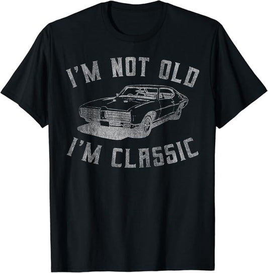 Funny Grandpa Shirt, Gift For Grandfather, I'm Not Old I'm Classic Funny Car T-Shirt Menswear Casual Cotton Top