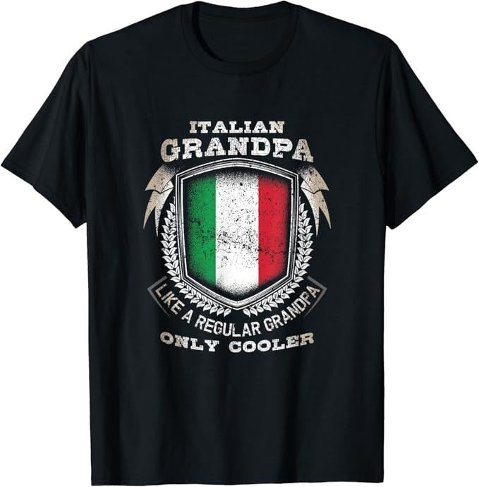 Funny Grandpa Shirt, Gift For Grandfather, Italian Grandpa Like A Regular Grandpa Only Cooler Funny T-Shirt Menswear Casual Cotton Top