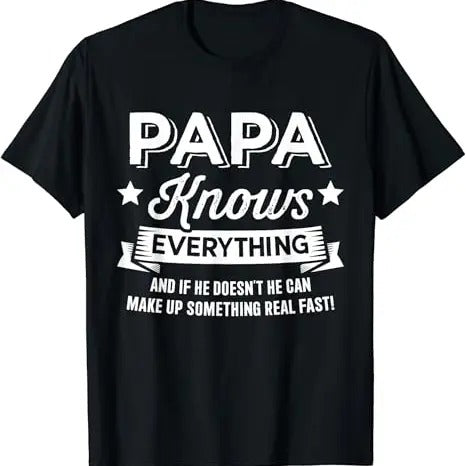 Funny Grandpa Shirt, Gift For Grandfather, Papa Knows Everything for Grandpa Fathers Day Birthday T-Shirt Menswear Casual Cotton Top