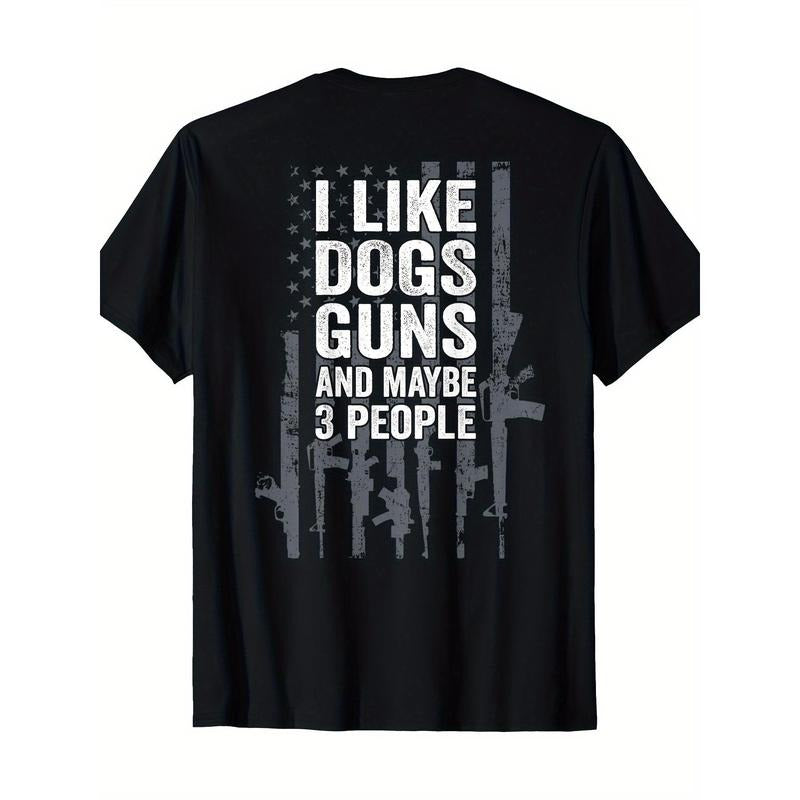 Funny Gun ON BACK T-Shirt - I Like Dogs Guns And Maybe 3 People made in usa Hoodie, Sweatshirt | DripVista.com