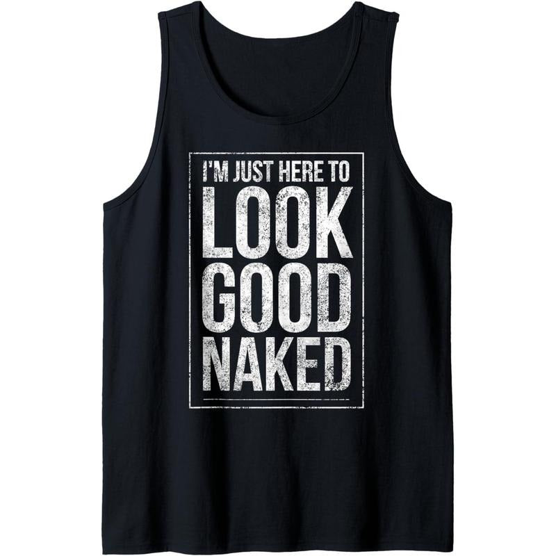 Funny Gym Workout Look Good Naked Sexy Fitness Bodybuilder Tank Top Made in USA T-Shirts, Hoodie, Sweatshirt | DripVista.com