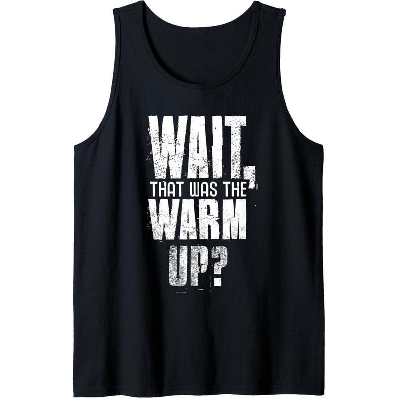 Funny Gym Workout Wait That Was The Warm Up For Men & Women Tank Top MADE IN USA T-Shirts, Hoodie, Sweatshirt | DripVista.com