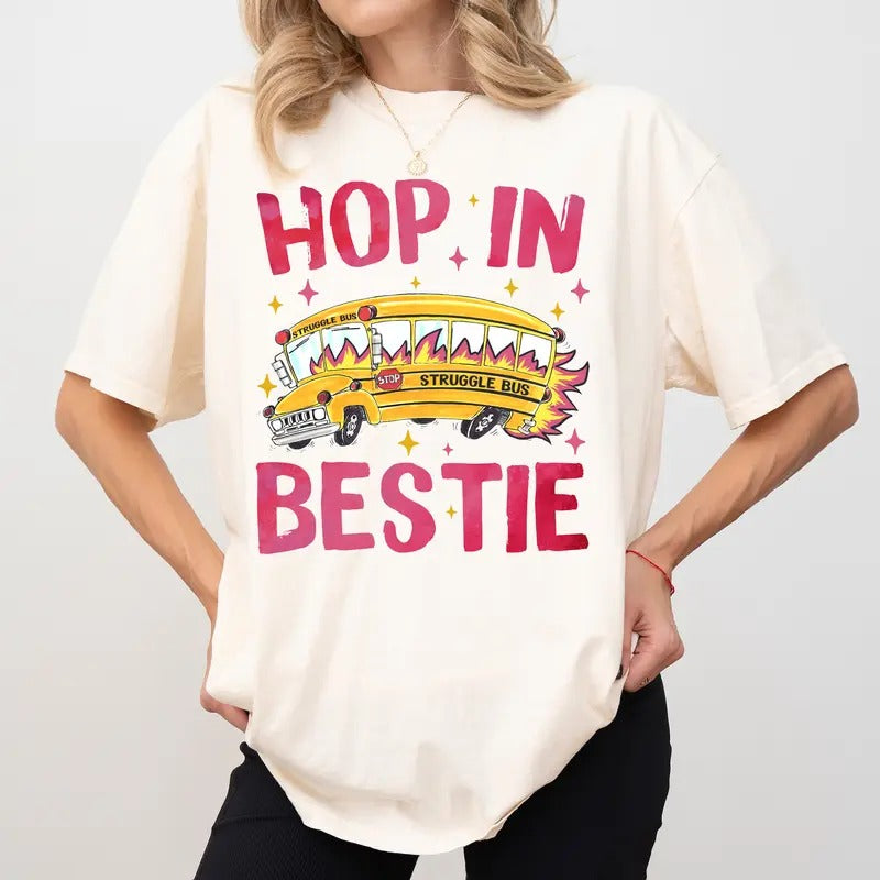 Funny Hop In Bestie Comfort Colors Shirt, Funny Struggle Bus Tee, Mom Life T-shirt, Teacher Life Tee, Funny Women Clothing