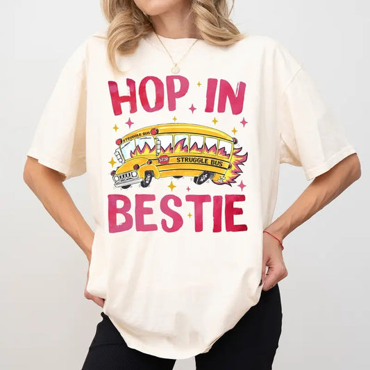 Funny Hop In Bestie Comfort Colors Shirt, Funny Struggle Bus Tee, Mom Life T-shirt, Teacher Life Tee, Funny Women Clothing