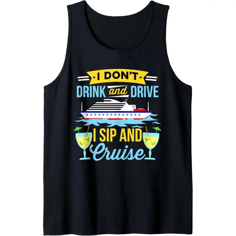 Funny I Don't Drink And Drive Sip And Cruise Vacation Tank Top MADE IN USA T-Shirts, Hoodie, Sweatshirt | DripVista.com