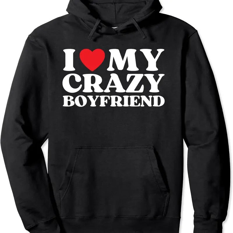 Funny I Love My Crazy Boyfriend I Red Heart My Crazy BF Pullover Hoodie | Unisex Hooded Sweatshirt T-Shirts | DripVista.com