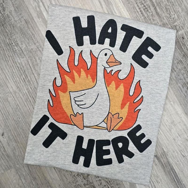 Funny I hate it here Graphic Tee or Sweatshirt