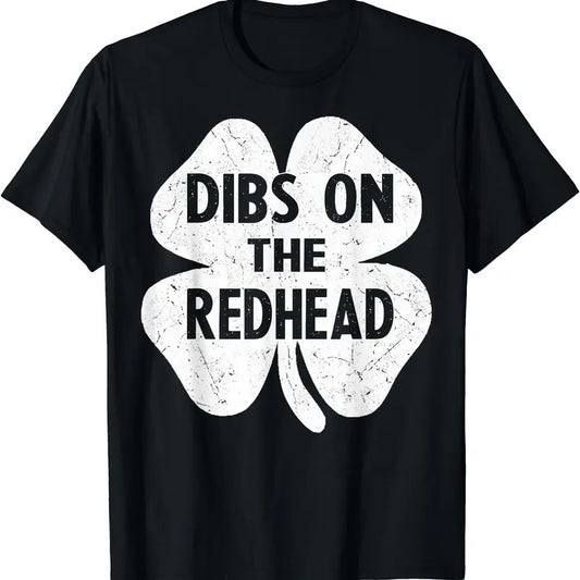 Funny Irish St Patricks Day Shamrock Dibs On The Redhead T-Shirt | Unisex Cotton Tee, Short Sleeve, Crewneck, Size S-5XL
