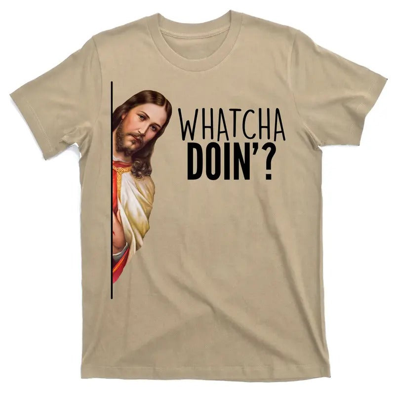 Funny Jesus Whatcha Doin' T-Shirt Cotton Menswear Hoodie, Sweatshirt | DripVista.com