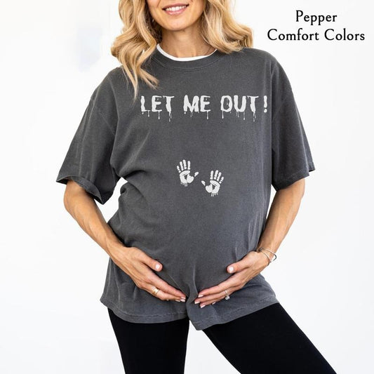 Funny Let Me Out Shirt, Halloween Pregnancy Announcement Shirt, Mama To Be, Funny Halloween Maternity Shirt, Fall Halloween Maternity Shirt