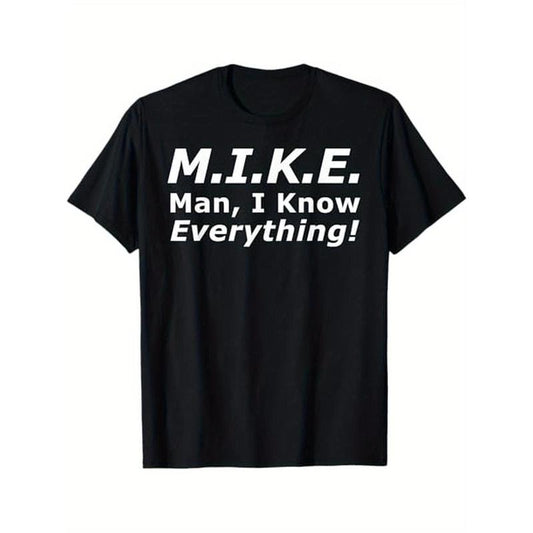 Funny M.I.K.E. MIKE Knows Everything T-Shirt, 100% Cotton, Gift for Mike Made in USA