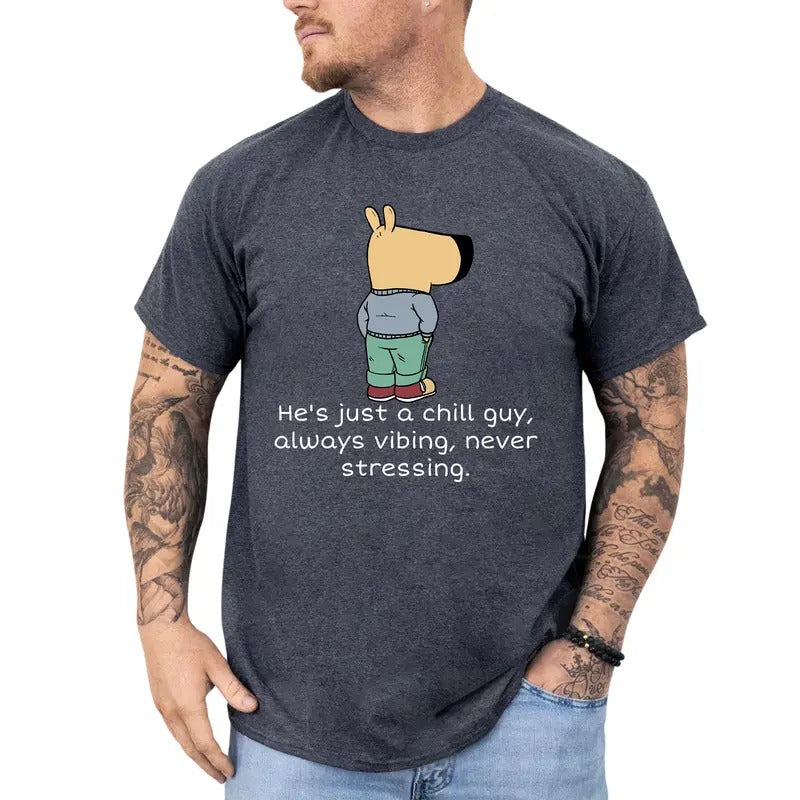 Funny Meme Dog Graphic Tee, He's Just A Chill Guy Shirt, Positive Vibes Unhinged Tee, Never Stress Men T-shirt, Christmas Gifts For Him