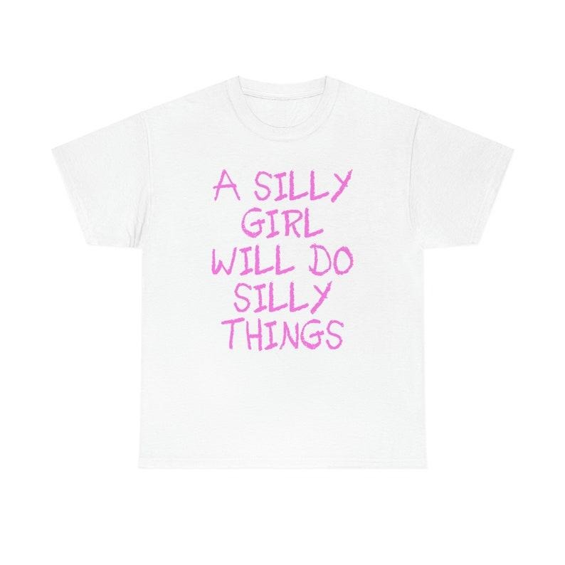 Funny Meme Shirt, A Silly Girl Will Do Silly Things Funny Y2K Tee, Gift Unisex T-Shirt Hoodie, Sweatshirt | DripVista.com