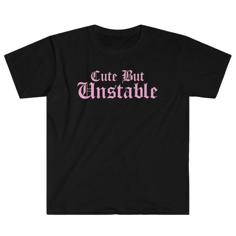 Funny Meme Shirt, Cute But Unstable Tee, I'm Mentally Ill Y2K Gift Unisex T-Shirt Hoodie, Sweatshirt | DripVista.com