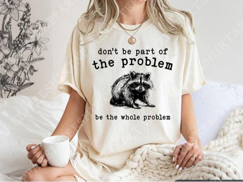 Funny Meme Shirt, Funny Raccoon Sayings Tee, Gift Unisex T-Shirt Hoodie, Sweatshirt | DripVista.com