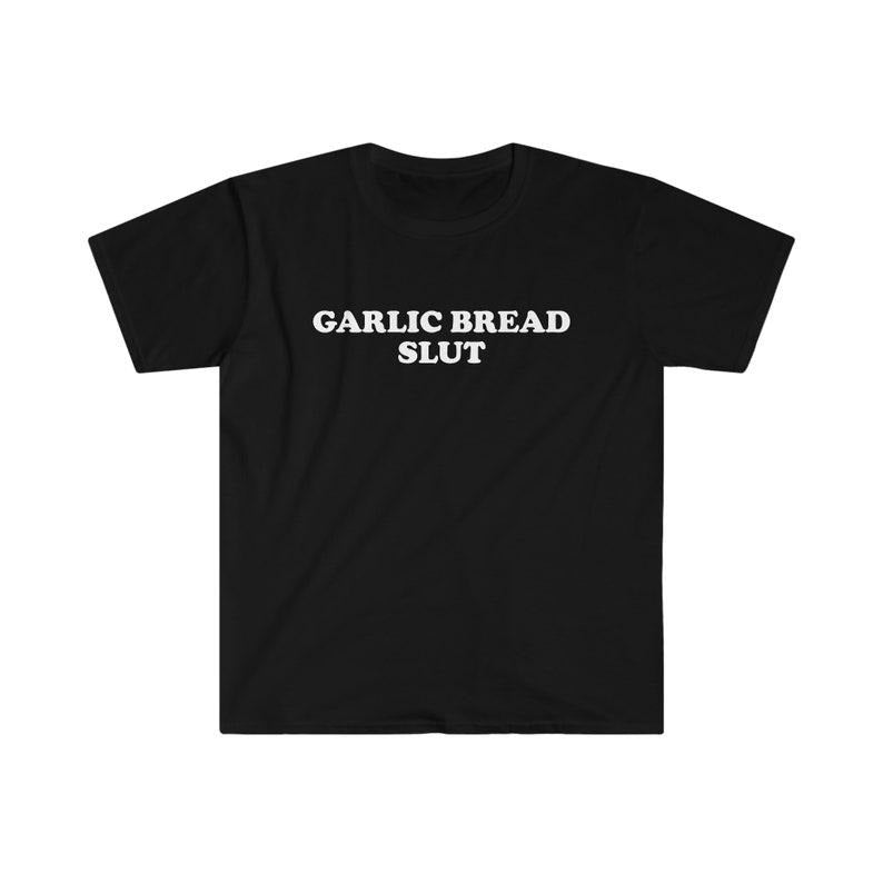 Funny Meme Shirt, GARLIC BREAD SL*T Joke Tee, Gift Unisex T-Shirt Hoodie, Sweatshirt | DripVista.com