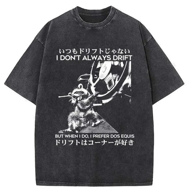 Funny Meme Shirt, I Don't Always Drift Raccoon Shirt, Meme Raccoon Japanese Merch