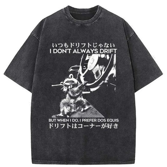 Funny Meme Shirt, I Don't Always Drift Raccoon Shirt, Meme Raccoon Japanese Merch