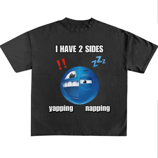 Funny Meme Shirt, I Have Two Sides Napping and Yapping, Excitment Upbeat Shirt, Quirky And Humorous Quote Merch