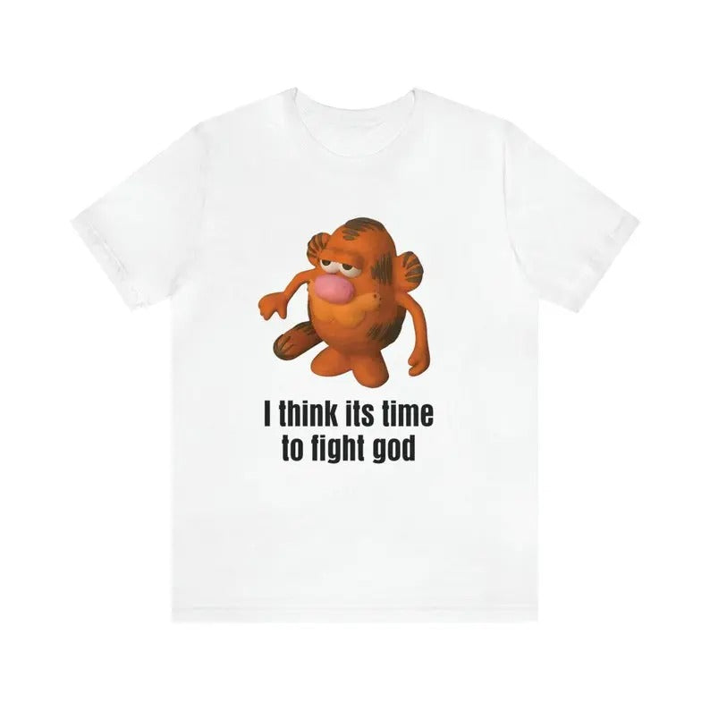 Funny Meme Shirt, I Think Its Time To Fight God Tee, Gift Unisex T-Shirt Hoodie, Sweatshirt | DripVista.com