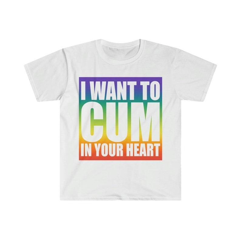Funny Meme Shirt, I Want to C*M In Your Heart Tee, Gift Unisex T-Shirt Hoodie, Sweatshirt | DripVista.com