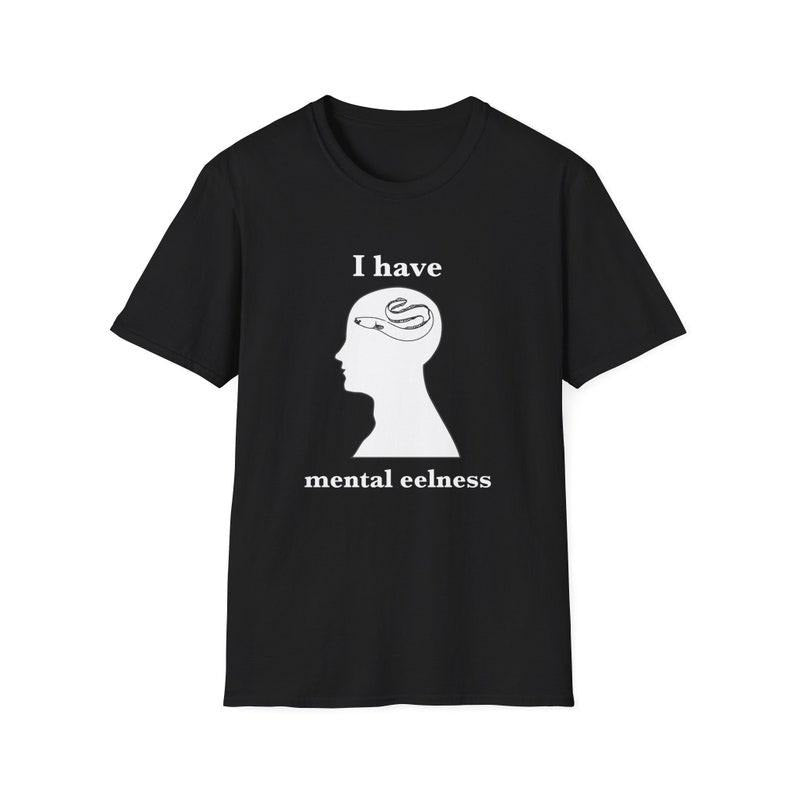 Funny Meme Shirt, I have mental EELNESS Joke Tee, Gift Unisex T-Shirt Hoodie, Sweatshirt | DripVista.com