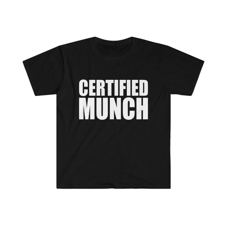 Funny Meme Shirt, Ice CERTIFIED MUNCH Spice Tee, Gift Unisex T-Shirt Hoodie, Sweatshirt | DripVista.com