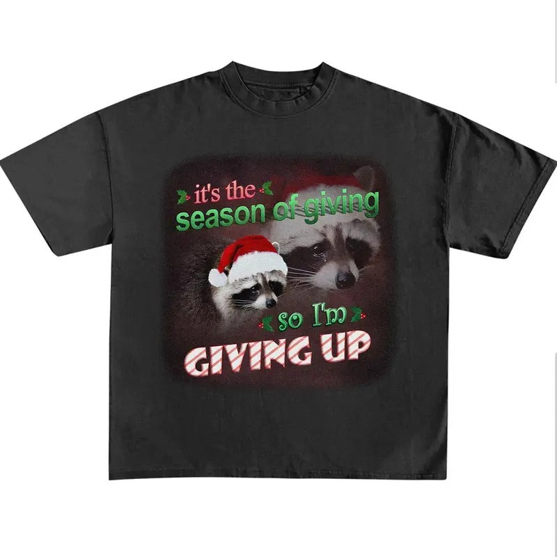 Funny Meme Shirt, It's The Season Of Giving So I'm Giving Up Shirt, Retro Quote Merch, Funny Trendy Unisex Gift