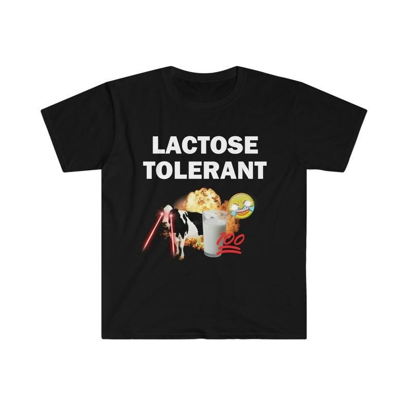 Funny Meme Shirt, Lactose Tolerant Tee, Gift Unisex T-Shirt Hoodie, Sweatshirt | DripVista.com