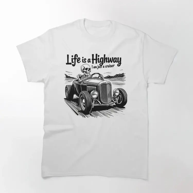 Funny Meme Shirt, Life is a highway, I am just a cruiser Classic T-Shirt Casual Fabric Hoodie, Sweatshirt | DripVista.com
