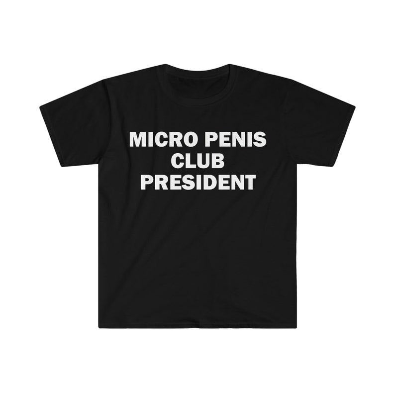 Funny Meme Shirt, Micro Pen*s Club Presiden Tee, Gift Unisex T-Shirt Hoodie, Sweatshirt | DripVista.com