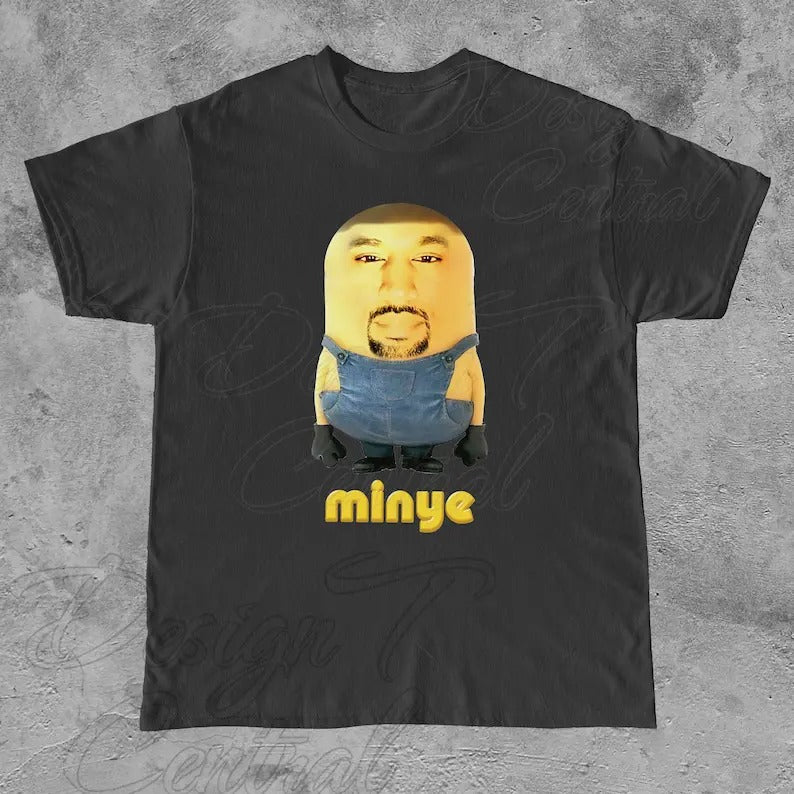 Funny Meme Shirt, Minye Tee, Kanye Funny Gift Unisex T-Shirt Hoodie, Sweatshirt | DripVista.com