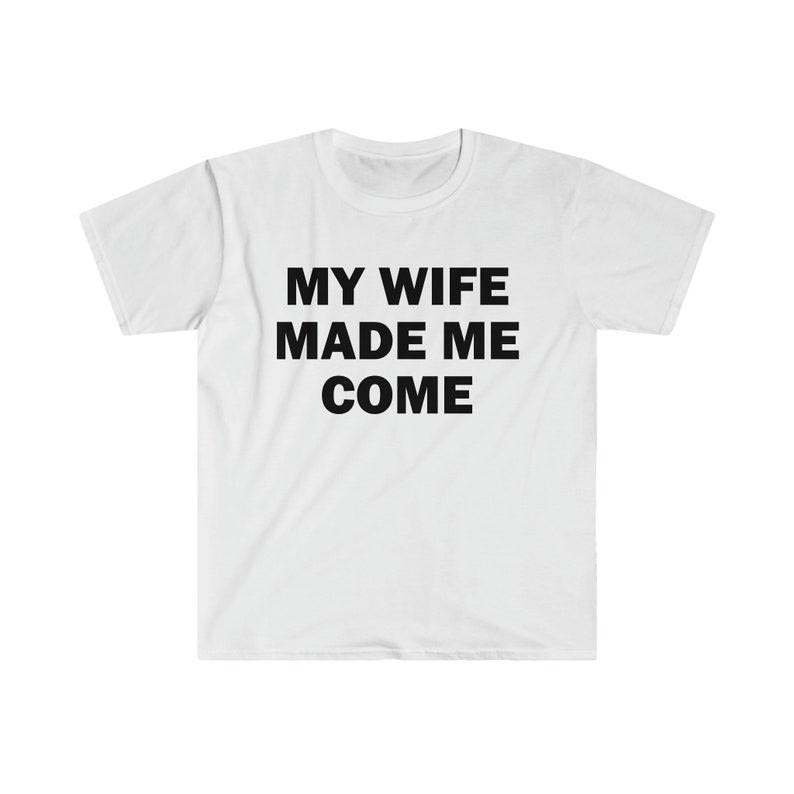 Funny Meme Shirt, My Wife Made Me Come Tee, Gift Unisex T-Shirt Hoodie, Sweatshirt | DripVista.com