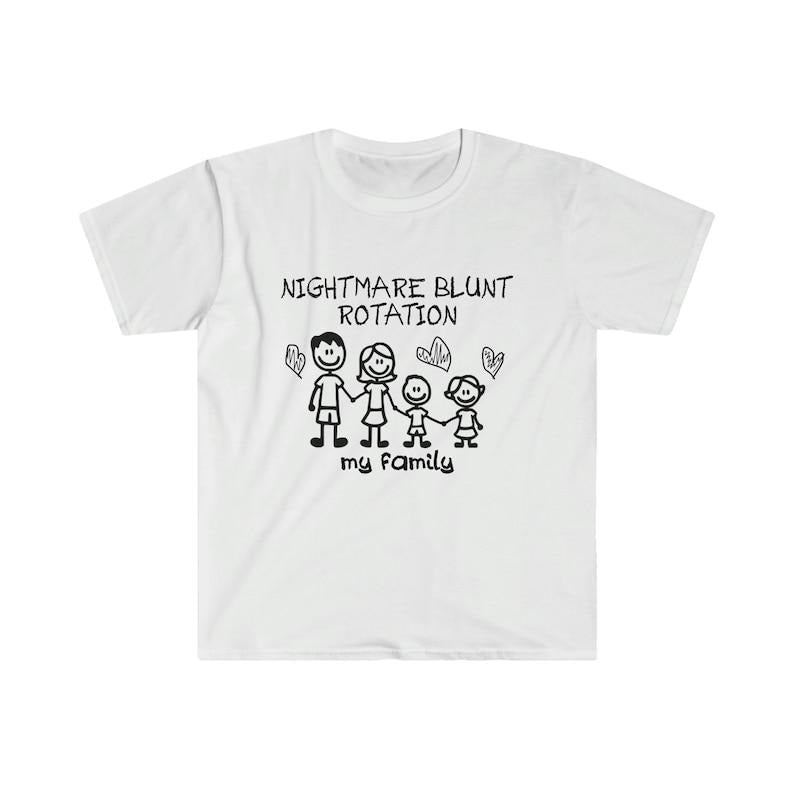 Funny Meme Shirt, NIGHTMARE BLUNT ROTATION - my family Joke Tee, Gift Unisex T-Shirt Hoodie, Sweatshirt | DripVista.com