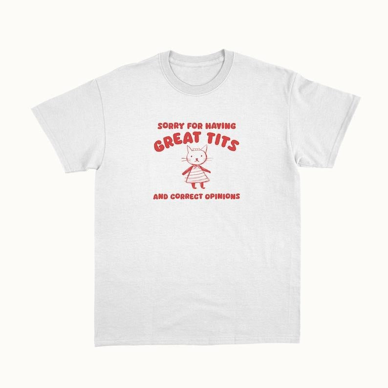 Funny Meme Shirt, Sorry For Having Great Tits Tee, Gift Unisex T-Shirt Hoodie, Sweatshirt | DripVista.com