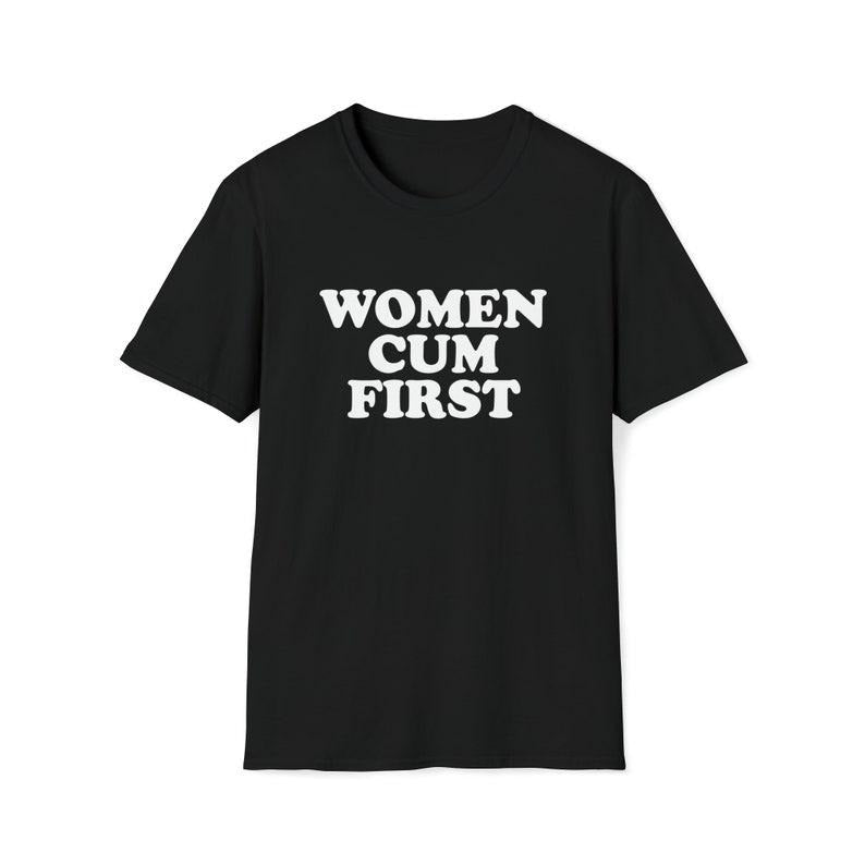 Funny Meme Shirt, WOMEN CUM FIRST Tee, Joke Gift Unisex T-Shirt Hoodie, Sweatshirt | DripVista.com