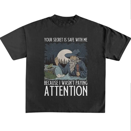Funny Meme Shirt, Your Secret Is Safe With Me Wizard T-Shirt, Quirky And Humorous Quote Design Merch