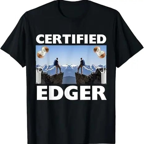 Funny Meme Shirts For Men, Certified Edger Funny Meme For Men Women T-Shirt Menswear Top Hoodie, Sweatshirt | DripVista.com
