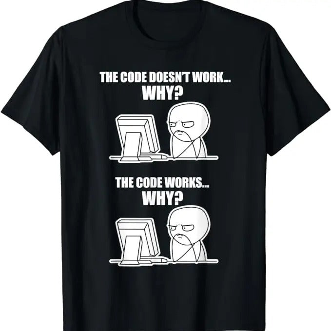Funny Meme Shirts For Men, Code Works Why Meme T-Shirt, Gift For Coder, Menswear Top