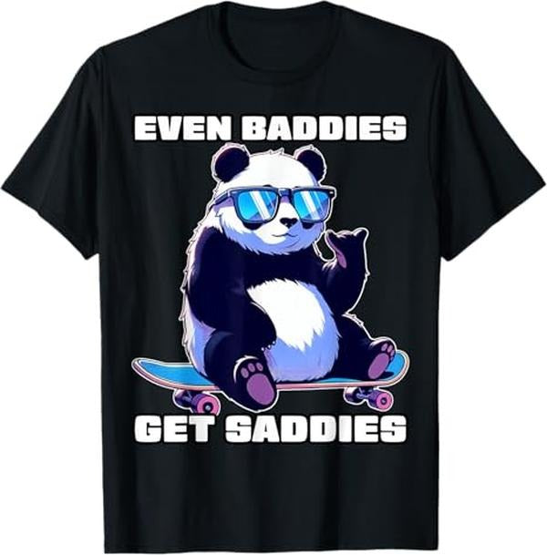 Funny Meme Shirts For Men, Even Baddies Get Saddies Funny Meme T-Shirt Menswear Top Hoodie, Sweatshirt | DripVista.com