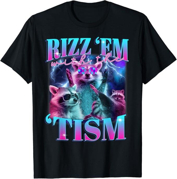 Funny Meme Shirts For Men, Funny Rizz Em With The Tism Meme T-Shirt Menswear Top Hoodie, Sweatshirt | DripVista.com